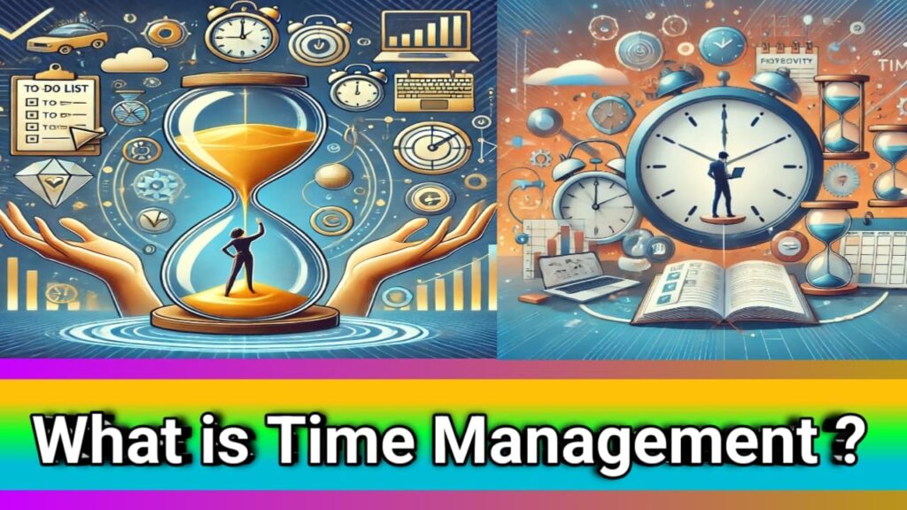 How do you manage time effectively?