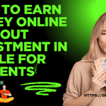 How to Earn Money Online Without Investment in Mobile for Students